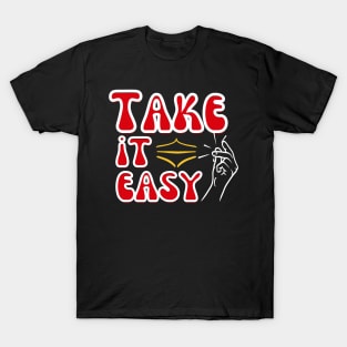 Take It easy vibes, Embrace the Easy Life, motivation T-Shirt